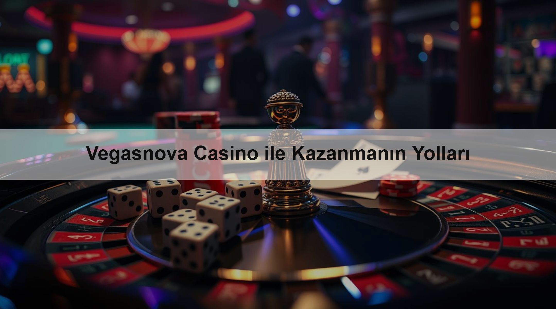 Vegasnova Casino ile Kazanmanın Yolları 1 Vegasnova Casino ile Kazanmanın Yolları